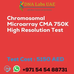 Chromosomal Microarray CMA 750K High Resolution Test sale cost 5150 AED