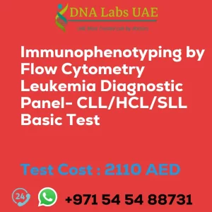 Immunophenotyping by Flow Cytometry Leukemia Diagnostic Panel- CLL/HCL/SLL Basic Test sale cost 2110 AED