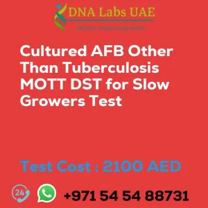 Cultured AFB Other Than Tuberculosis MOTT DST for Slow Growers Test sale cost 2100 AED