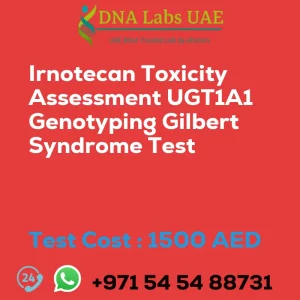 Irnotecan Toxicity Assessment UGT1A1 Genotyping Gilbert Syndrome Test sale cost 1500 AED