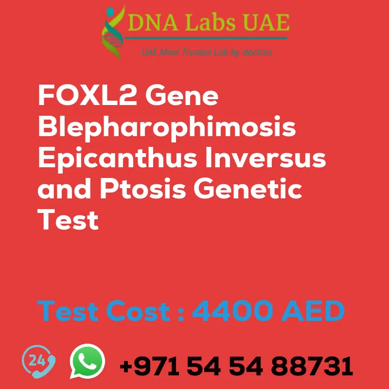 FOXL2 Gene Blepharophimosis Epicanthus Inversus and Ptosis Genetic Test sale cost 4400 AED