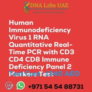 Human Immunodeficiency Virus 1 RNA Quantitative Real-Time PCR with CD3 CD4 CD8 Immune Deficiency Panel 2 Markers Test sale cost 1340 AED