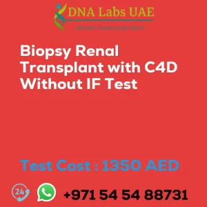 Biopsy Renal Transplant with C4D Without IF Test sale cost 1350 AED