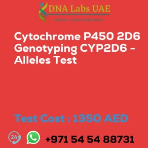 Cytochrome P450 2D6 Genotyping CYP2D6 - Alleles Test sale cost 1350 AED