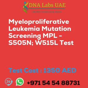 Myeloproliferative Leukemia Mutation Screening MPL - S505N; W515L Test sale cost 1350 AED