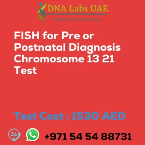 FISH for Pre or Postnatal Diagnosis Chromosome 13 21 Test sale cost 1530 AED