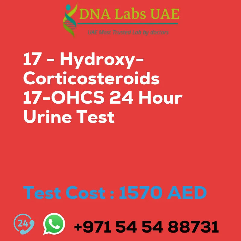 17 - Hydroxy-Corticosteroids 17-OHCS 24 Hour Urine Test sale cost 1570 AED