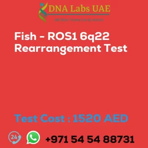 Fish - ROS1 6q22 Rearrangement Test sale cost 1520 AED