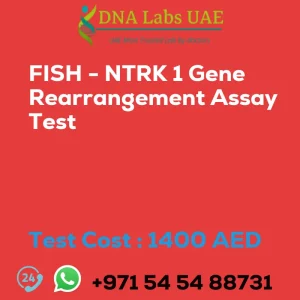 FISH - NTRK 1 Gene Rearrangement Assay Test sale cost 1400 AED