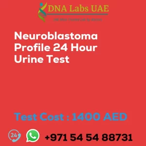 Neuroblastoma Profile 24 Hour Urine Test sale cost 1400 AED