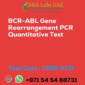 BCR-ABL Gene Rearrangement PCR Quantitative Test sale cost 1350 AED