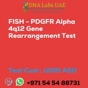 FISH - PDGFR Alpha 4q12 Gene Rearrangement Test sale cost 1200 AED