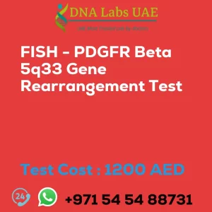 FISH - PDGFR Beta 5q33 Gene Rearrangement Test sale cost 1200 AED