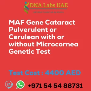 MAF Gene Cataract Pulverulent or Cerulean with or without Microcornea Genetic Test sale cost 4400 AED