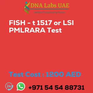 FISH - t 1517 or LSI PMLRARA Test sale cost 1200 AED