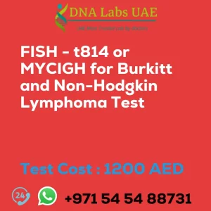 FISH - t814 or MYCIGH for Burkitt and Non-Hodgkin Lymphoma Test sale cost 1200 AED