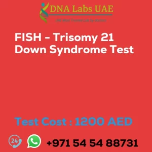 FISH - Trisomy 21 Down Syndrome Test sale cost 1200 AED