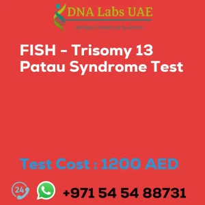 FISH - Trisomy 13 Patau Syndrome Test sale cost 1200 AED