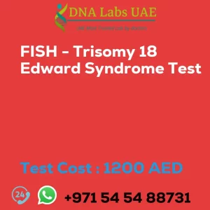 FISH - Trisomy 18 Edward Syndrome Test sale cost 1200 AED