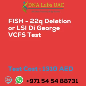 FISH - 22q Deletion or LSI Di George VCFS Test sale cost 1310 AED