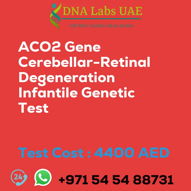 ACO2 Gene Cerebellar-Retinal Degeneration Infantile Genetic Test sale cost 4400 AED