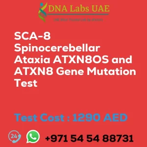 SCA-8 Spinocerebellar Ataxia ATXN8OS and ATXN8 Gene Mutation Test sale cost 1290 AED