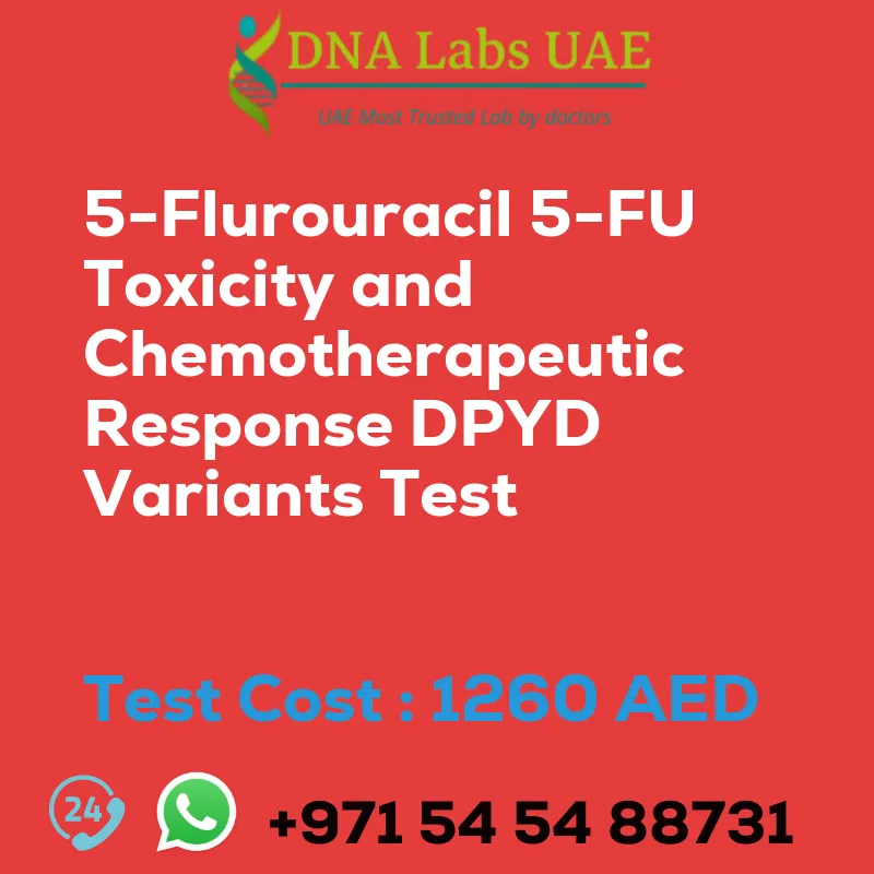 5-Flurouracil 5-FU Toxicity and Chemotherapeutic Response DPYD Variants Test sale cost 1260 AED