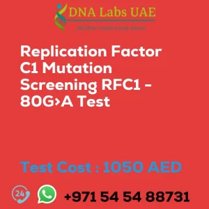 Replication Factor C1 Mutation Screening RFC1 - 80G>A Test sale cost 1050 AED