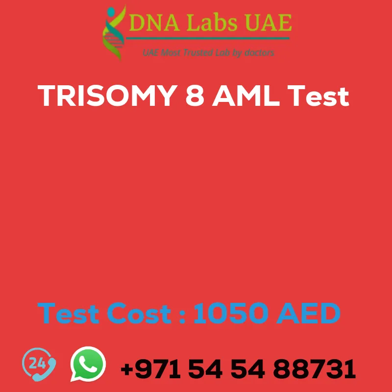 TRISOMY 8 AML Test sale cost 1050 AED