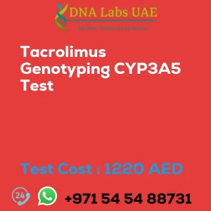 Tacrolimus Genotyping CYP3A5 Test sale cost 1220 AED