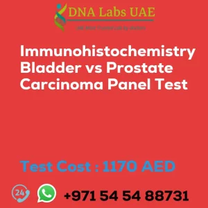 Immunohistochemistry Bladder vs Prostate Carcinoma Panel Test sale cost 1170 AED