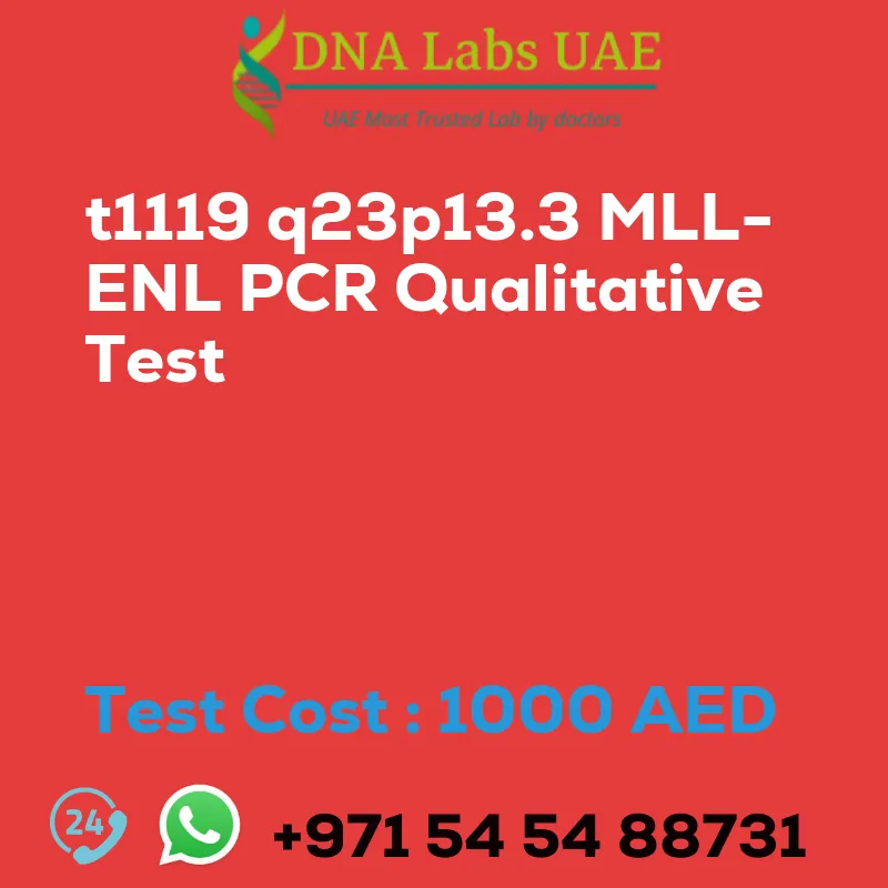 t1119 q23p13.3 MLL-ENL PCR Qualitative Test sale cost 1000 AED