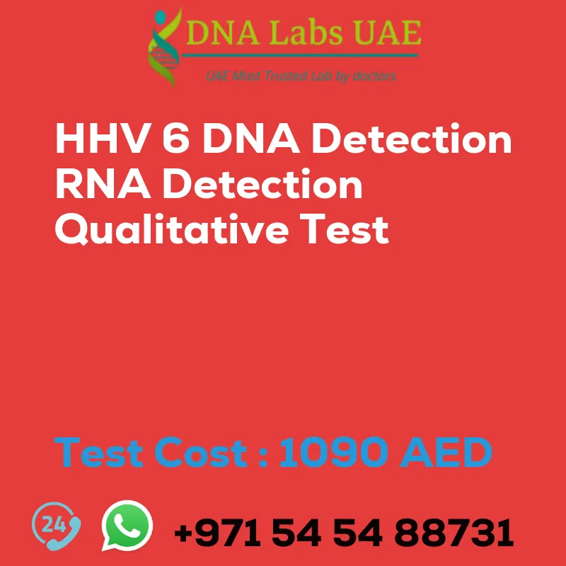 HHV 6 DNA Detection RNA Detection Qualitative Test sale cost 1090 AED