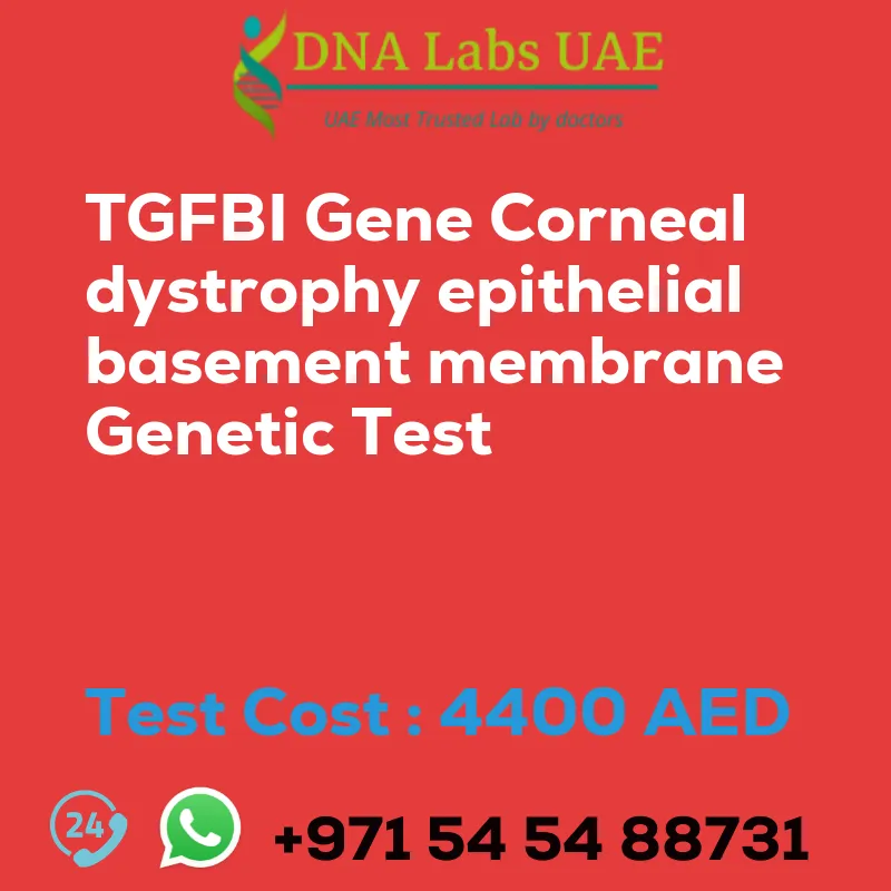 TGFBI Gene Corneal dystrophy epithelial basement membrane Genetic Test sale cost 4400 AED
