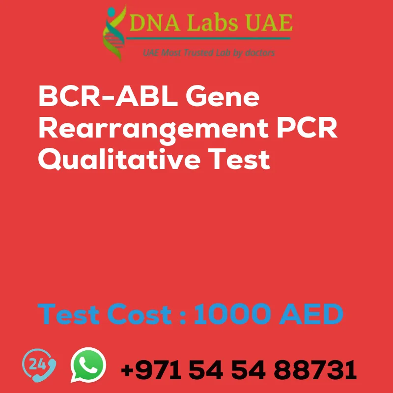 BCR-ABL Gene Rearrangement PCR Qualitative Test sale cost 1000 AED