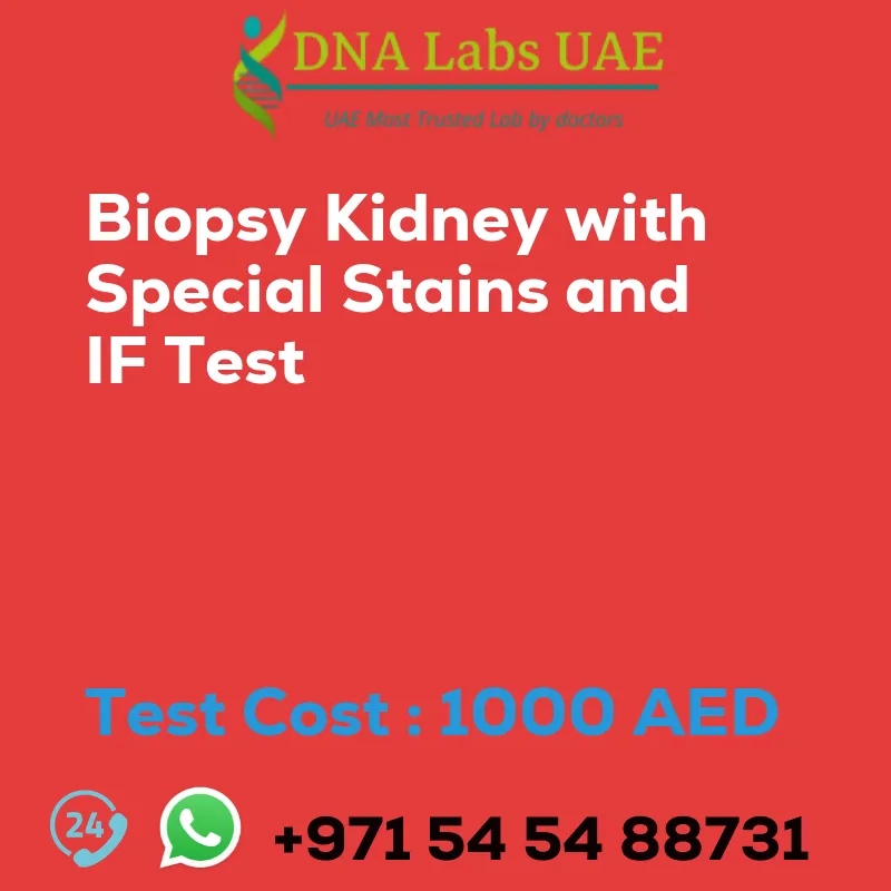 Biopsy Kidney with Special Stains and IF Test sale cost 1000 AED