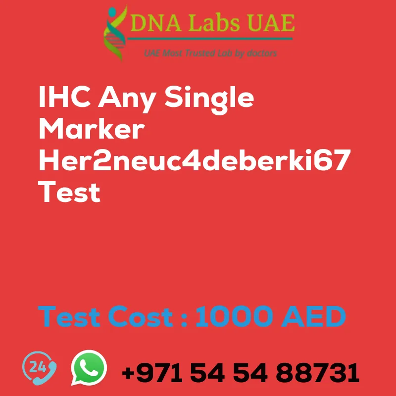 IHC Any Single Marker Her2neuc4deberki67 Test sale cost 1000 AED
