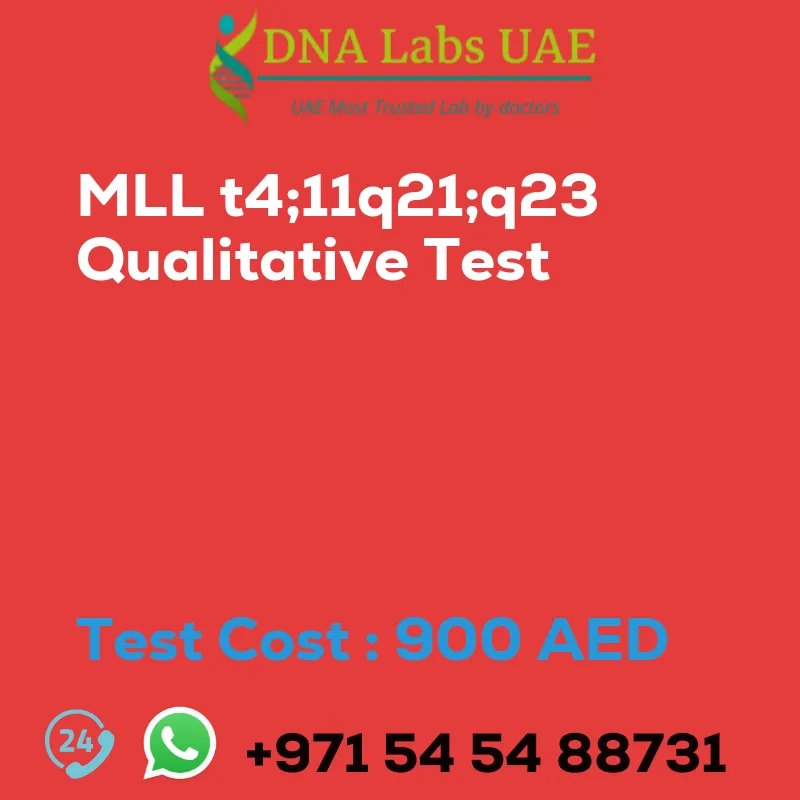 MLL t4;11q21;q23 Qualitative Test sale cost 900 AED