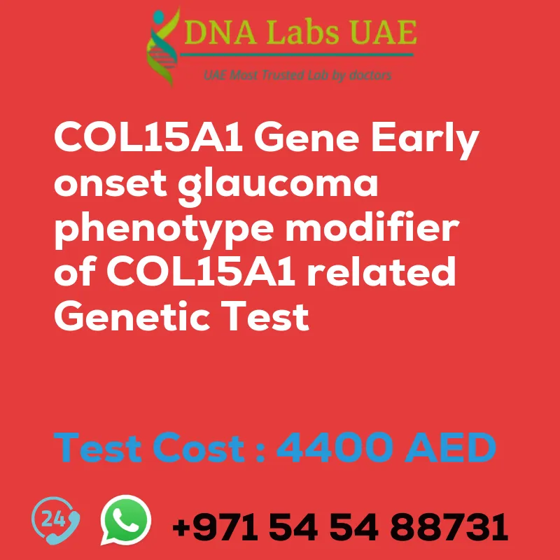COL15A1 Gene Early onset glaucoma phenotype modifier of COL15A1 related Genetic Test sale cost 4400 AED