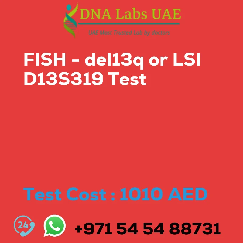 FISH - del13q or LSI D13S319 Test sale cost 1010 AED