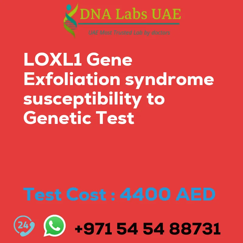 LOXL1 Gene Exfoliation syndrome susceptibility to Genetic Test sale cost 4400 AED