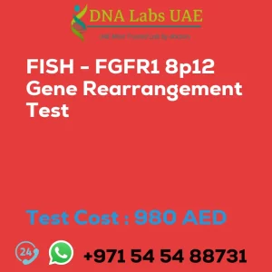 FISH - FGFR1 8p12 Gene Rearrangement Test sale cost 980 AED