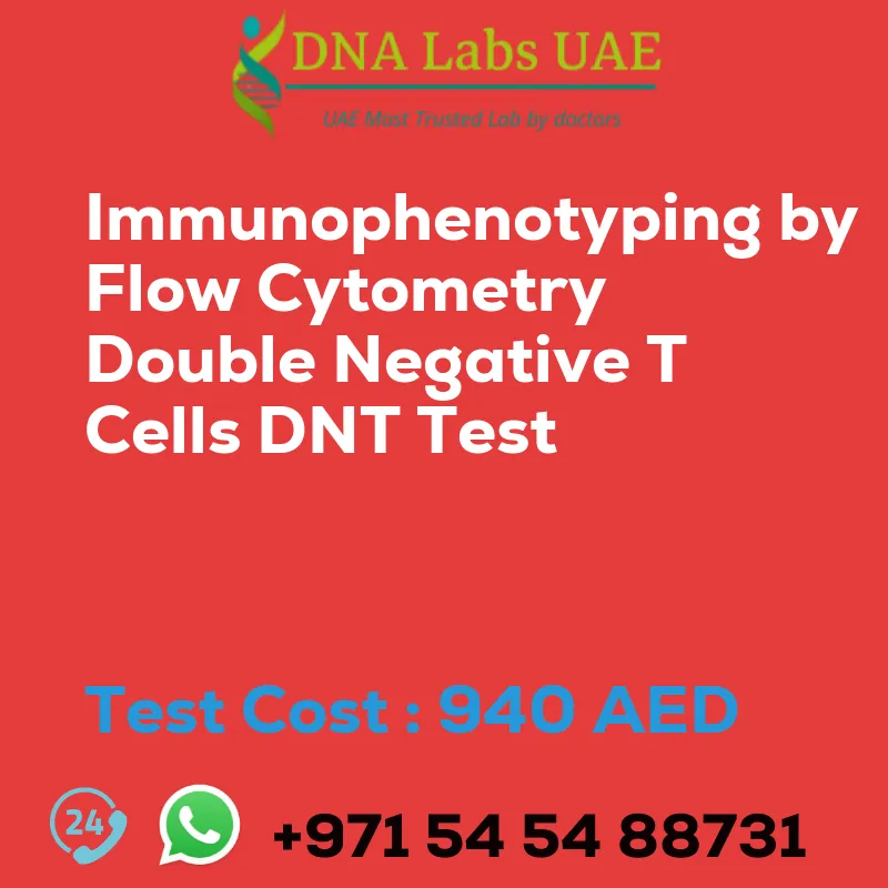 Immunophenotyping by Flow Cytometry Double Negative T Cells DNT Test sale cost 940 AED