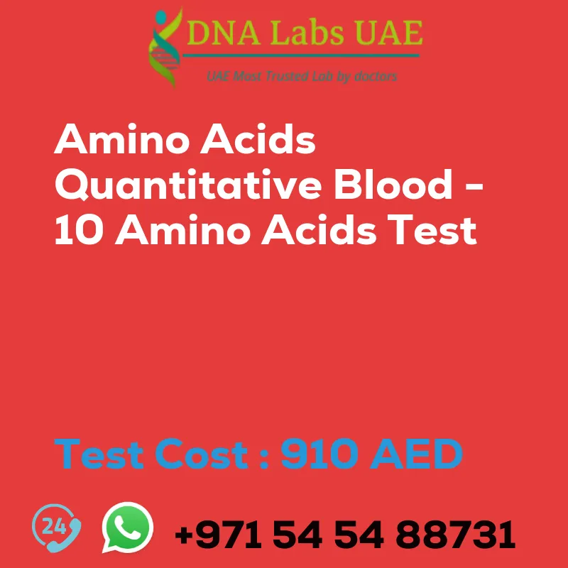 Amino Acids Quantitative Blood - 10 Amino Acids Test sale cost 910 AED