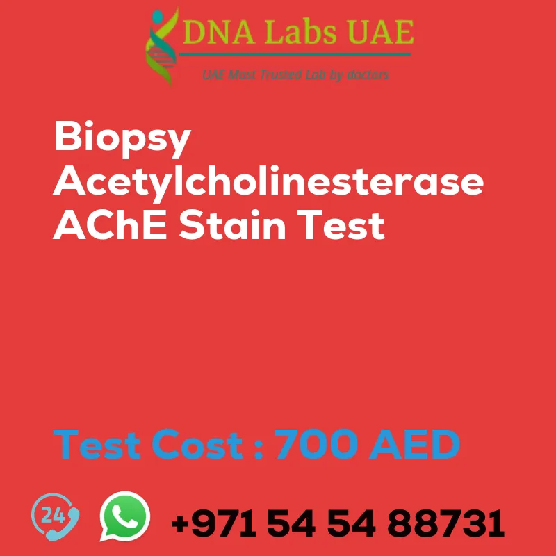 Biopsy Acetylcholinesterase AChE Stain Test sale cost 700 AED