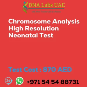 Chromosome Analysis High Resolution Neonatal Test sale cost 870 AED
