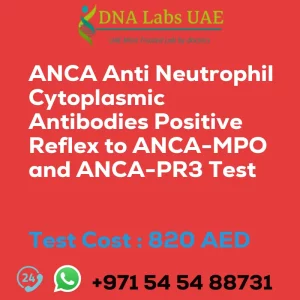 ANCA Anti Neutrophil Cytoplasmic Antibodies Positive Reflex to ANCA-MPO and ANCA-PR3 Test sale cost 820 AED