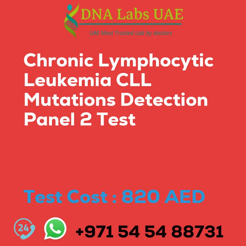 Chronic Lymphocytic Leukemia CLL Mutations Detection Panel 2 Test sale cost 820 AED