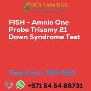 FISH - Amnio One Probe Trisomy 21 Down Syndrome Test sale cost 760 AED