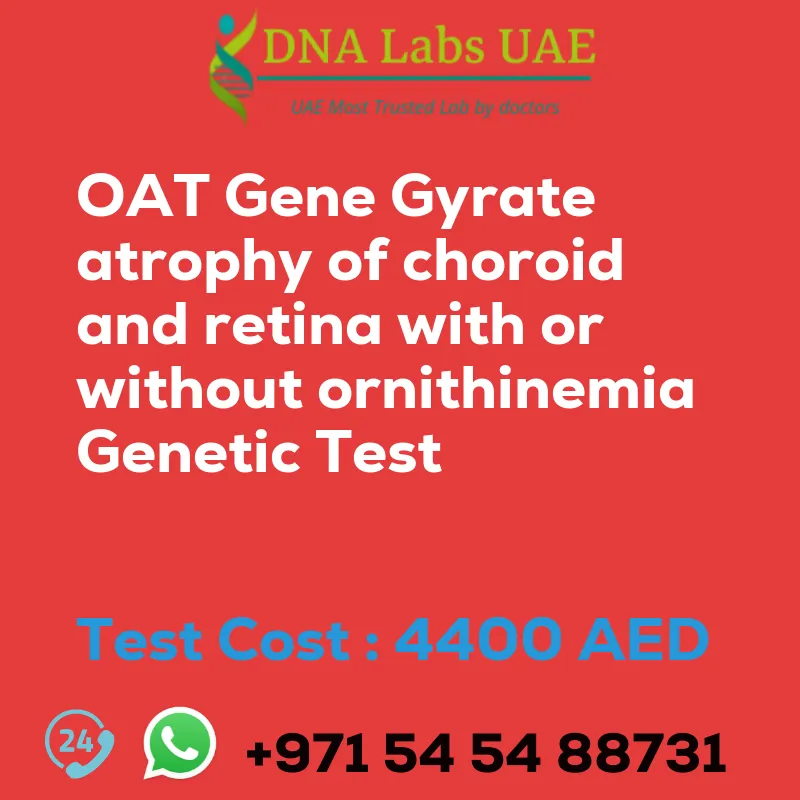 OAT Gene Gyrate atrophy of choroid and retina with or without ornithinemia Genetic Test sale cost 4400 AED